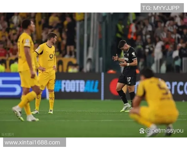 欧冠大战：多特蒙德横扫尤文图斯全场沸腾的惨败瞬间解析